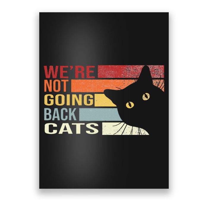 WeRe Not Going Back Cats Funny Cat 2024 Poster