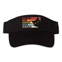 WeRe Not Going Back Cats Funny Cat 2024 Valucap Bio-Washed Visor