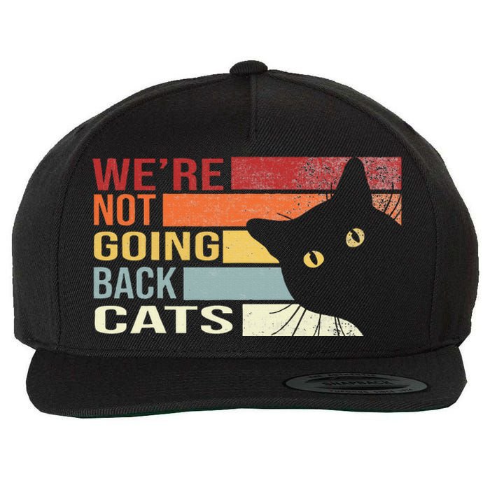 WeRe Not Going Back Cats Funny Cat 2024 Wool Snapback Cap