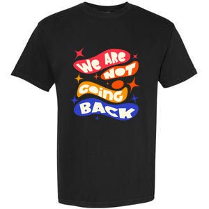 WeRe Not Going Back Kamala Harris Tim Walz Waltz 2024 Garment-Dyed Heavyweight T-Shirt