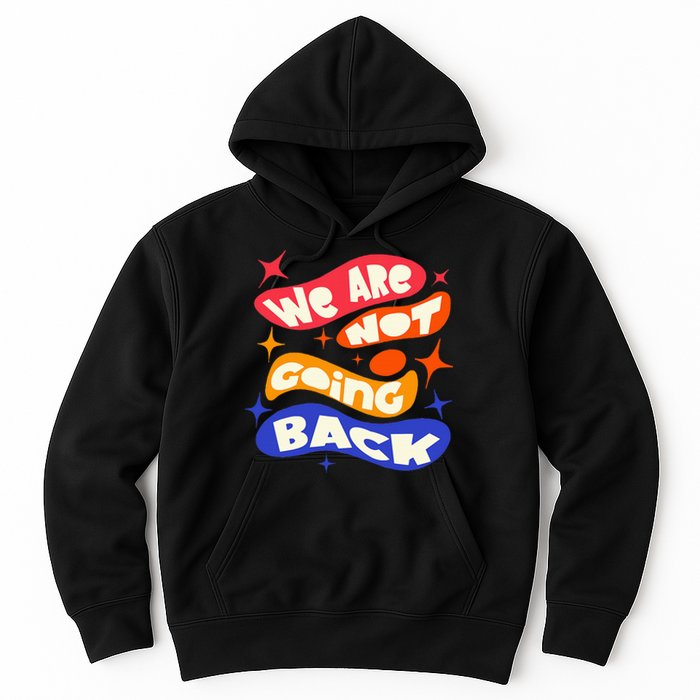 WeRe Not Going Back Kamala Harris Tim Walz Waltz 2024 Hoodie