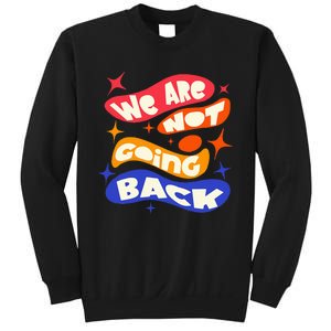 WeRe Not Going Back Kamala Harris Tim Walz Waltz 2024 Sweatshirt