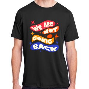 WeRe Not Going Back Kamala Harris Tim Walz Waltz 2024 Adult ChromaSoft Performance T-Shirt