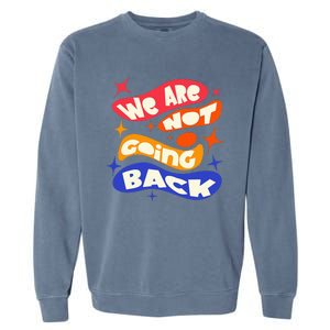 WeRe Not Going Back Kamala Harris Tim Walz Waltz 2024 Garment-Dyed Sweatshirt