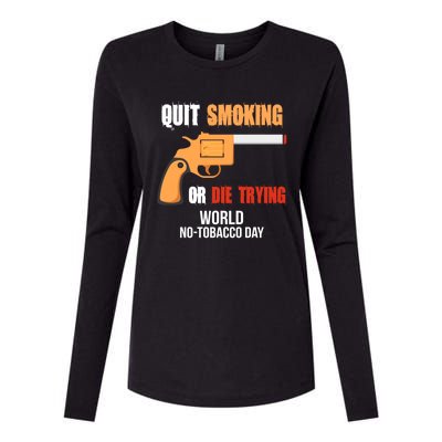 World Nogreat Gifttobacco Day Quit Smoking Or Die Trying Gun Gift Womens Cotton Relaxed Long Sleeve T-Shirt