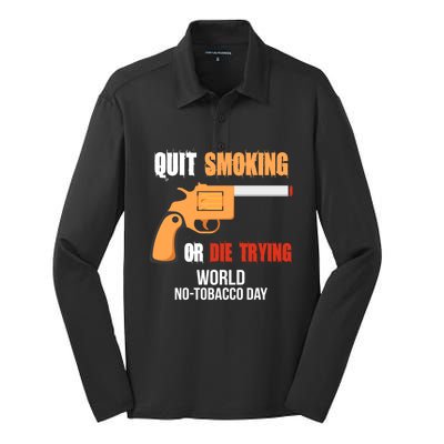 World Nogreat Gifttobacco Day Quit Smoking Or Die Trying Gun Gift Silk Touch Performance Long Sleeve Polo