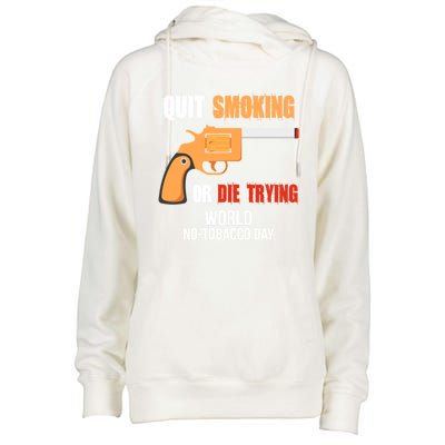 World Nogreat Gifttobacco Day Quit Smoking Or Die Trying Gun Gift Womens Funnel Neck Pullover Hood