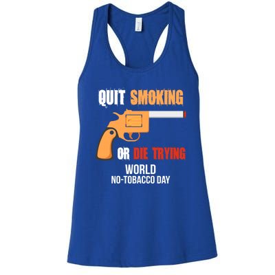 World Nogreat Gifttobacco Day Quit Smoking Or Die Trying Gun Gift Women's Racerback Tank