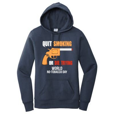 World Nogreat Gifttobacco Day Quit Smoking Or Die Trying Gun Gift Women's Pullover Hoodie