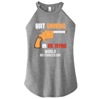 World Nogreat Gifttobacco Day Quit Smoking Or Die Trying Gun Gift Women's Perfect Tri Rocker Tank