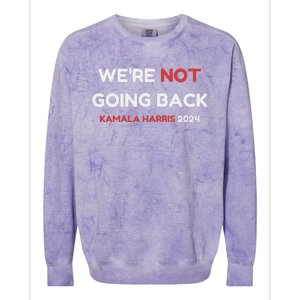 WeRe Not Going Back Vote For 2024 President Kamala Harris Colorblast Crewneck Sweatshirt