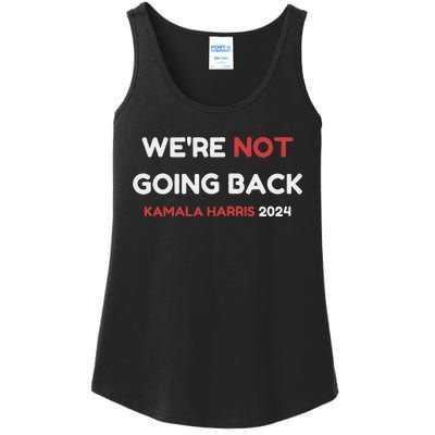 WeRe Not Going Back Vote For 2024 President Kamala Harris Ladies Essential Tank