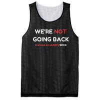 WeRe Not Going Back Vote For 2024 President Kamala Harris Mesh Reversible Basketball Jersey Tank