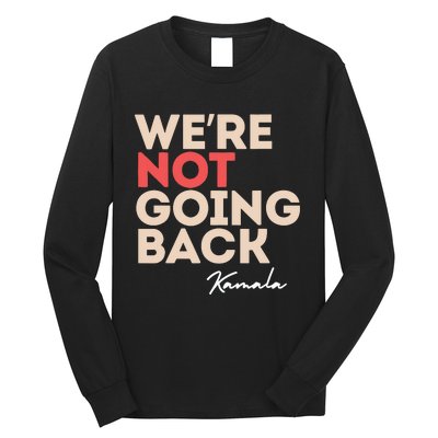 Were Not Going Back Long Sleeve Shirt