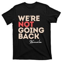 Were Not Going Back T-Shirt