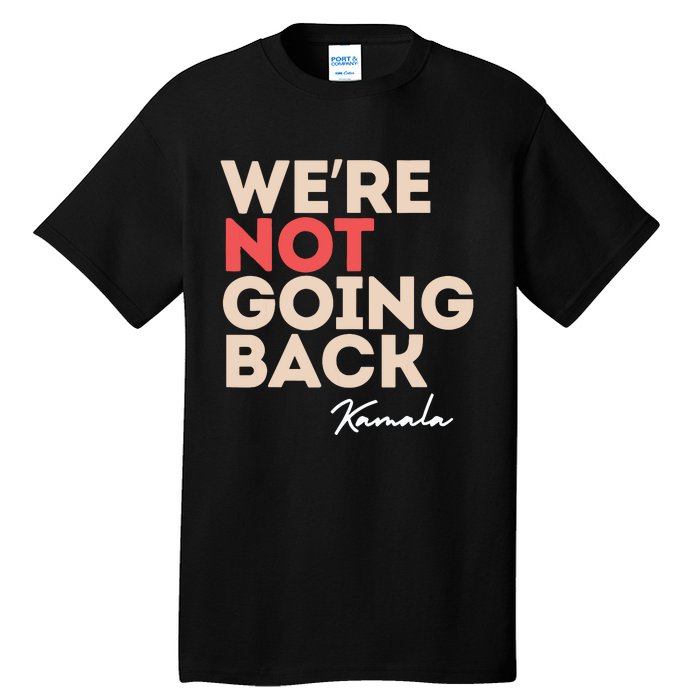 Were Not Going Back Tall T-Shirt