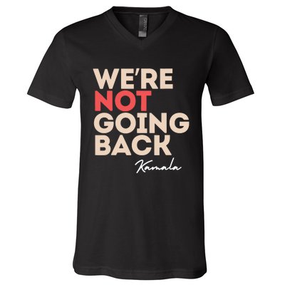 Were Not Going Back V-Neck T-Shirt