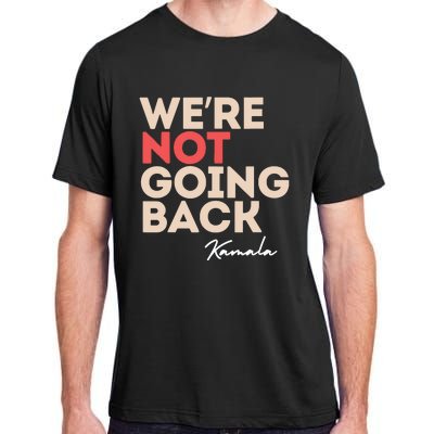 Were Not Going Back Adult ChromaSoft Performance T-Shirt