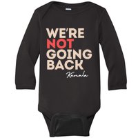 Were Not Going Back Baby Long Sleeve Bodysuit