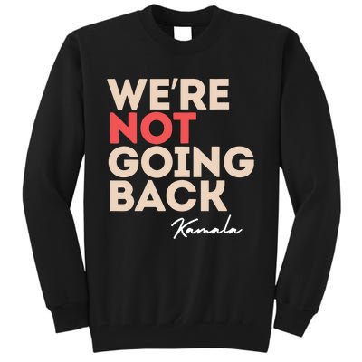 Were Not Going Back Tall Sweatshirt