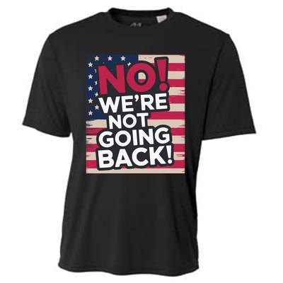 We’Re Not Going Back! 2024 Vote For Kamala Harris President Cooling Performance Crew T-Shirt