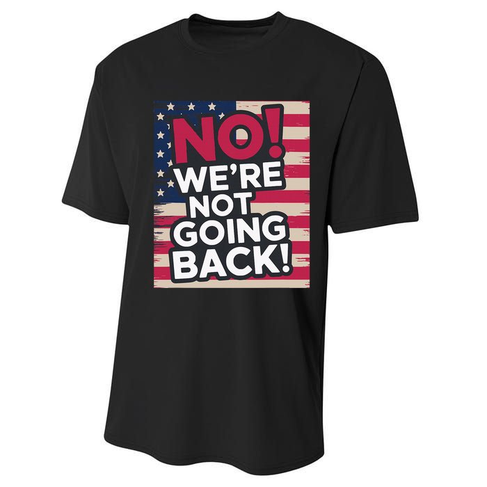 We’Re Not Going Back! 2024 Vote For Kamala Harris President Performance Sprint T-Shirt