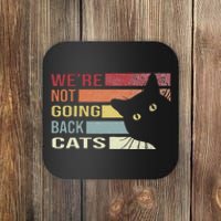 WeRe Not Going Back Cats Funny Cat 2024 Gift Coaster