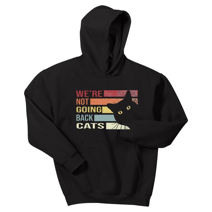 WeRe Not Going Back Cats Funny Cat 2024 Gift Kids Hoodie