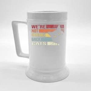 WeRe Not Going Back Cats Funny Cat 2024 Gift Beer Stein