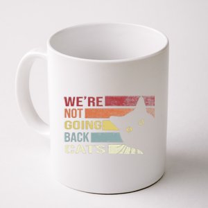 WeRe Not Going Back Cats Funny Cat 2024 Gift Coffee Mug