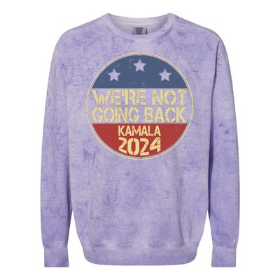 Were Not Going Back Kamala Harris 2024 Campaign Colorblast Crewneck Sweatshirt