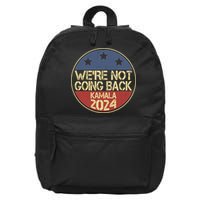 Were Not Going Back Kamala Harris 2024 Campaign 16 in Basic Backpack