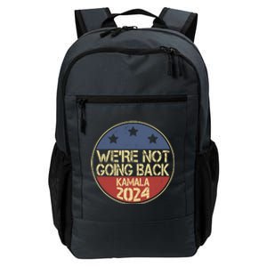 Were Not Going Back Kamala Harris 2024 Campaign Daily Commute Backpack