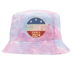 Were Not Going Back Kamala Harris 2024 Campaign Tie-Dyed Bucket Hat