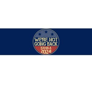 Were Not Going Back Kamala Harris 2024 Campaign Bumper Sticker