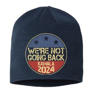 Were Not Going Back Kamala Harris 2024 Campaign Sustainable Beanie