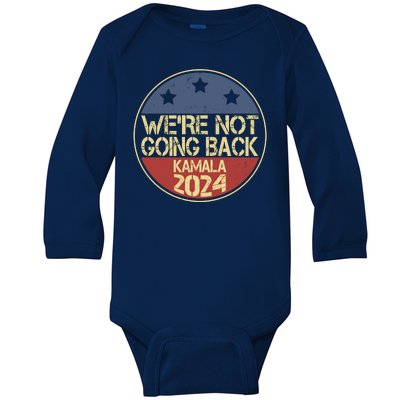 Were Not Going Back Kamala Harris 2024 Campaign Baby Long Sleeve Bodysuit