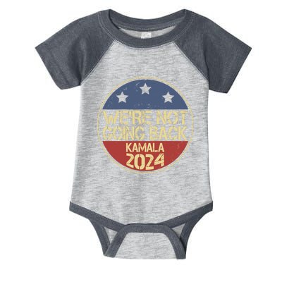 Were Not Going Back Kamala Harris 2024 Campaign Infant Baby Jersey Bodysuit