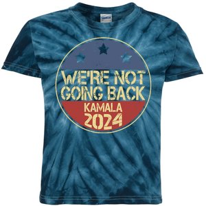 Were Not Going Back Kamala Harris 2024 Campaign Kids Tie-Dye T-Shirt