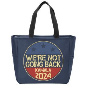 Were Not Going Back Kamala Harris 2024 Campaign Zip Tote Bag