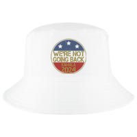 Were Not Going Back Kamala Harris 2024 Campaign Cool Comfort Performance Bucket Hat