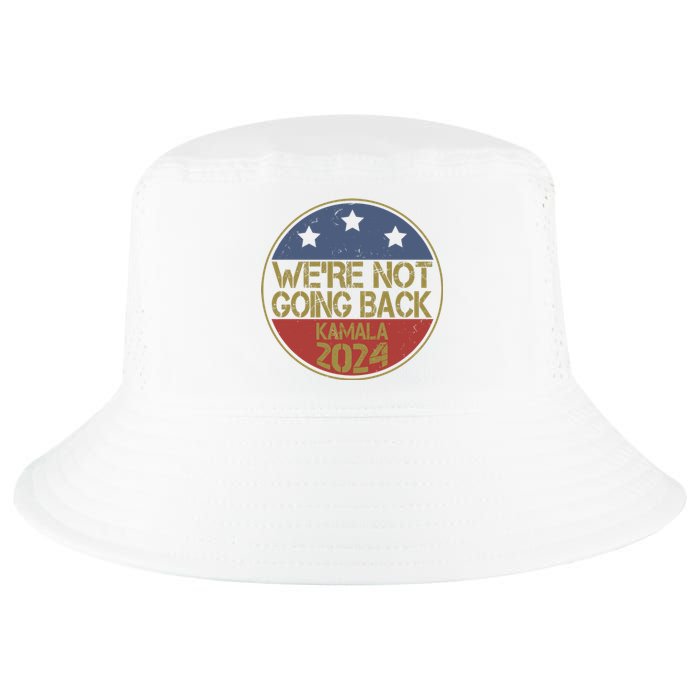 Were Not Going Back Kamala Harris 2024 Campaign Cool Comfort Performance Bucket Hat