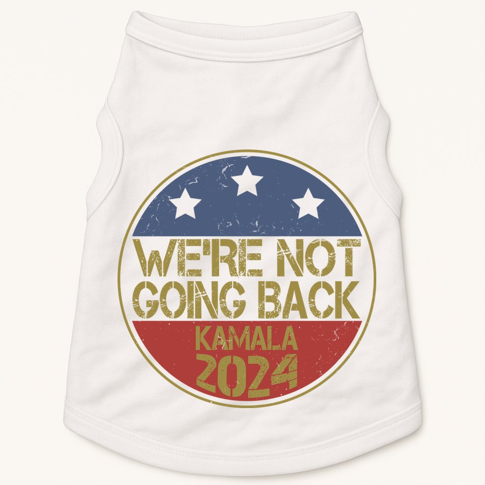 Were Not Going Back Kamala Harris 2024 Campaign Doggie Tank
