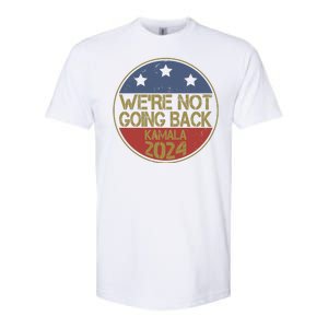 Were Not Going Back Kamala Harris 2024 Campaign Softstyle CVC T-Shirt