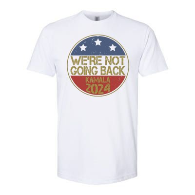 Were Not Going Back Kamala Harris 2024 Campaign Softstyle® CVC T-Shirt