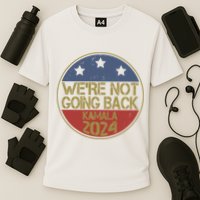 Were Not Going Back Kamala Harris 2024 Campaign Cooling Performance Crew T-Shirt
