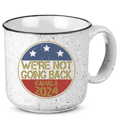 Were Not Going Back Kamala Harris 2024 Campaign 15oz Campfire Ceramic Mug