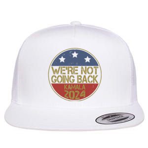 Were Not Going Back Kamala Harris 2024 Campaign Flat Bill Trucker Hat