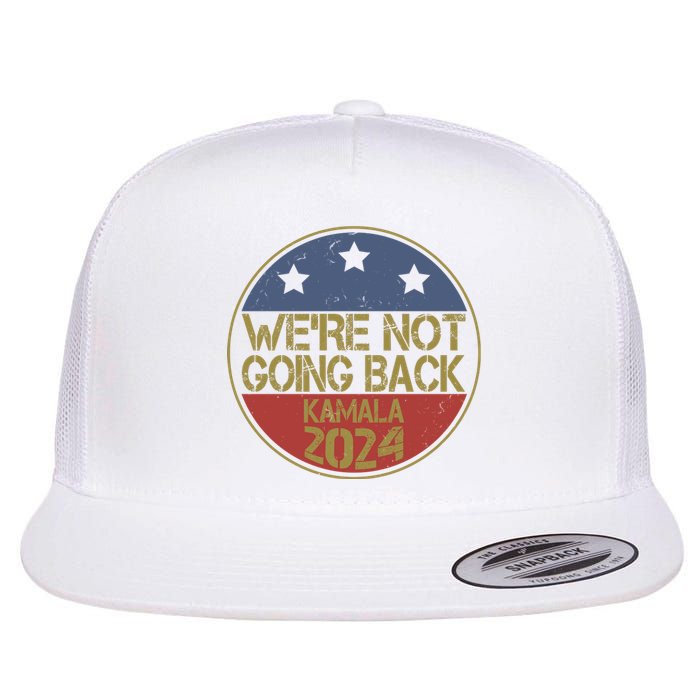 Were Not Going Back Kamala Harris 2024 Campaign Flat Bill Trucker Hat