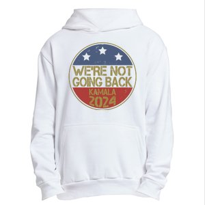 Were Not Going Back Kamala Harris 2024 Campaign Urban Pullover Hoodie